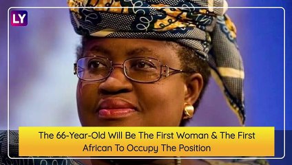 Ngozi Okonjo-Iweala All Set To Make History At World Trade Organisation, To Become First Woman To Lead WTO