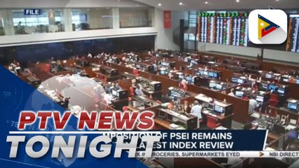 #PTVNewsTonight | Composition of PSEi remains intact in latest index review
