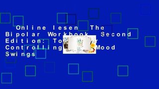 Online lesen  The Bipolar Workbook, Second Edition: Tools for Controlling Your Mood Swings