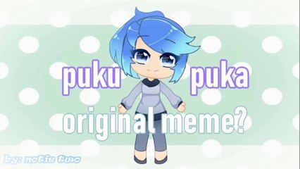 Puku Puka Meme • Gacha Life •