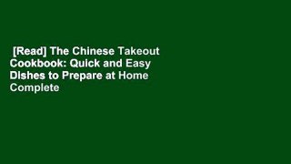 [Read] The Chinese Takeout Cookbook: Quick and Easy Dishes to Prepare at Home Complete