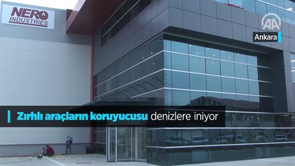 Zırhlı araçların koruyucusu denizlere iniyor