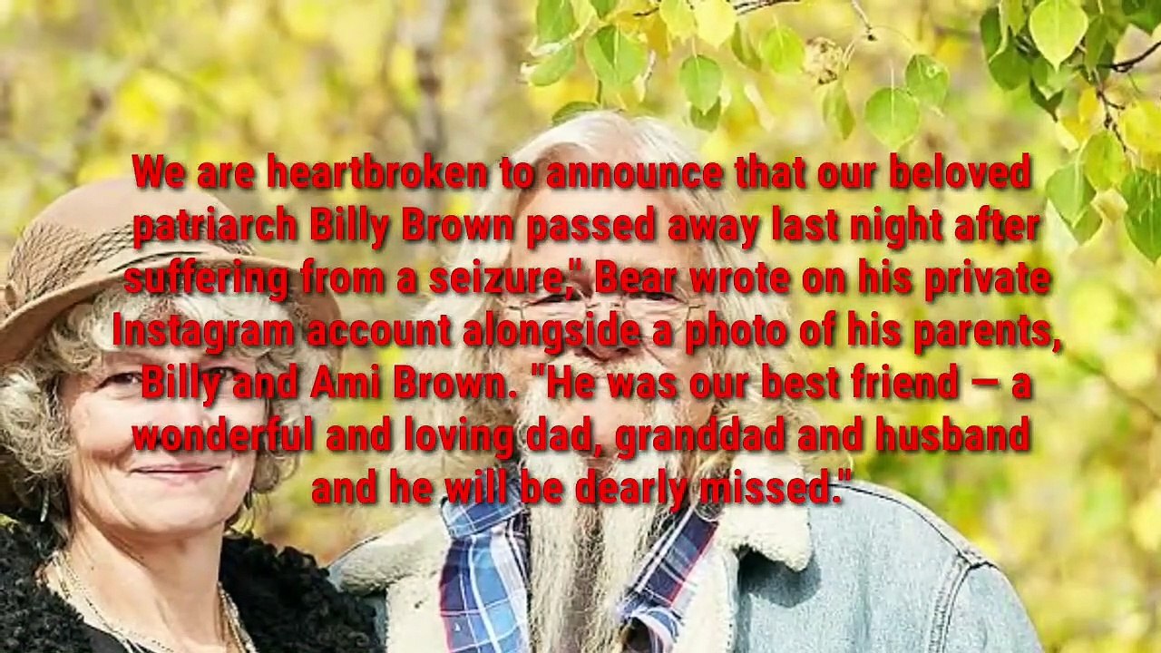 Billy Brown, Alaskan Bush People Dad, Dies at 68 The last moments in life billy brown video