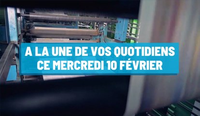 Pourquoi vous ne devez pas rater nos éditions de ce mercredi 10 février