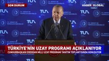 Cumhurbaşkanı Erdoğan açıkladı! İşte madde madde Türkiye'nin uzay programındaki 10 hedefi