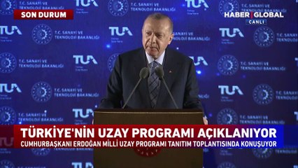 Cumhurbaşkanı Erdoğan açıkladı! İşte madde madde Türkiye'nin uzay programındaki 10 hedefi