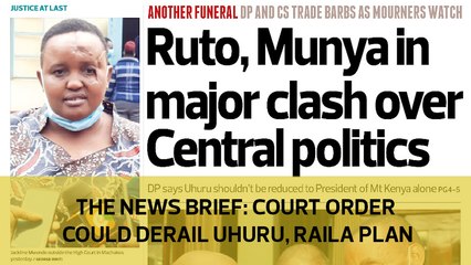 The News Brief: Ruto says they have fallen out with Uhuru