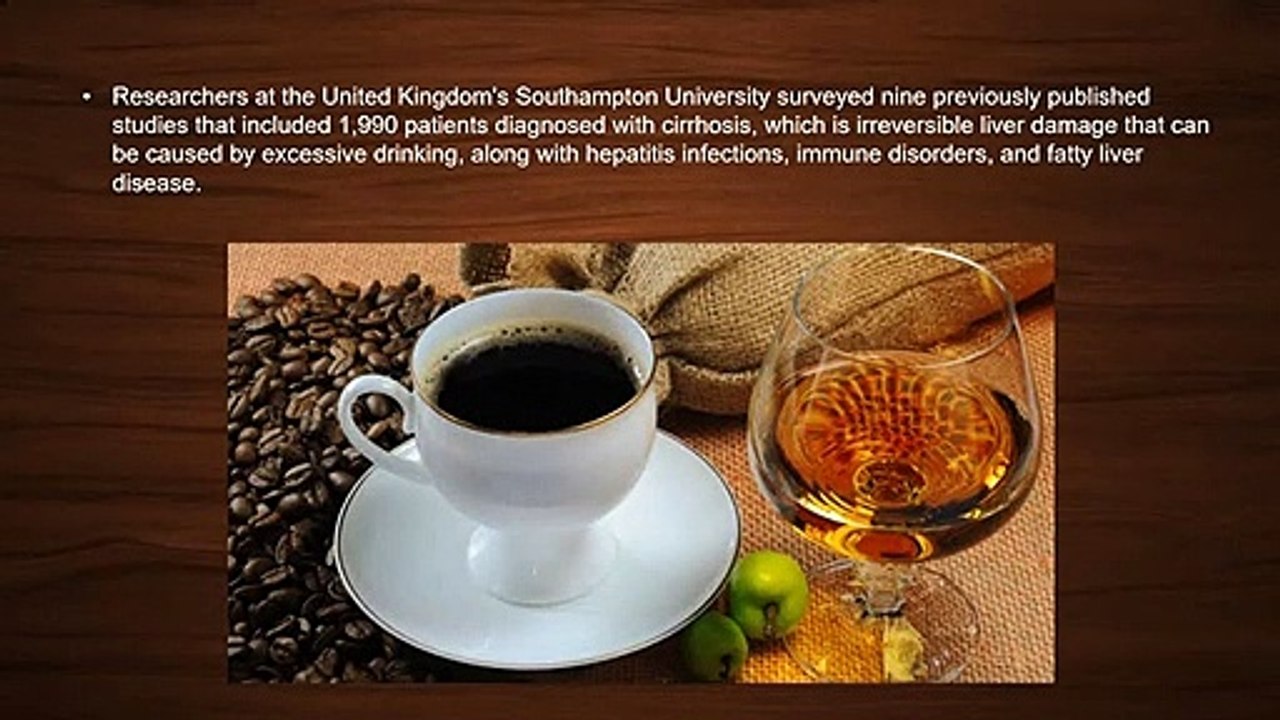 Coffee Has Been Found To Reverse Liver Damage Caused By Alcohol.