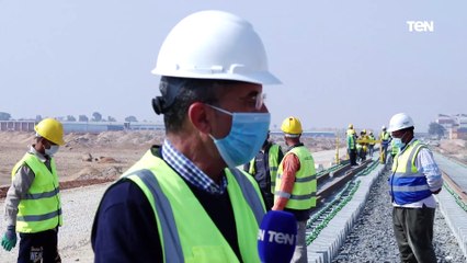 حصريا.. كاميرا TeN داخل أكبر وأضخم المشروعات القومية "القطار الكهربائي السريع"