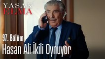 Hasan Ali ikili oynuyor - Yasak Elma 97. Bölüm