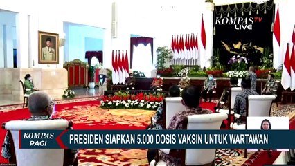 Presiden Siapkan 5.000 Dosis Vaksin untuk Wartawan