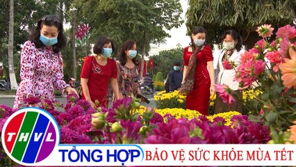 Sức khỏe của bạn: Bảo vệ sức khỏe mùa Tết