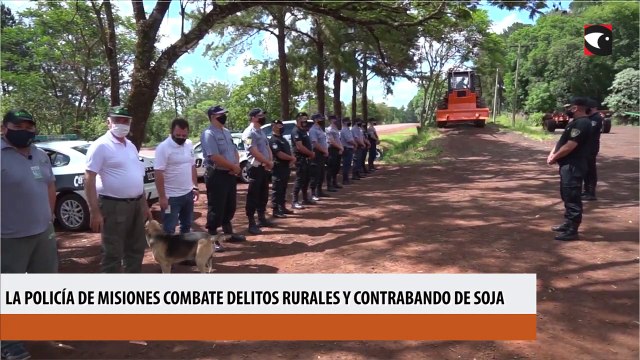 La Policía de Misiones combate delitos rurales y contrabando de soja
