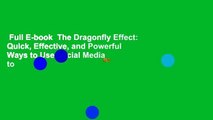 Full E-book  The Dragonfly Effect: Quick, Effective, and Powerful Ways to Use Social Media to
