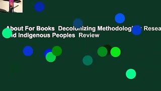 About For Books  Decolonizing Methodologies: Research and Indigenous Peoples  Review