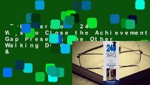 Full version  240 Ways to Close the Achievement Gap Presents The Other Walking Dead: Plights &