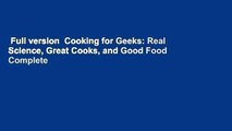 Full version  Cooking for Geeks: Real Science, Great Cooks, and Good Food Complete
