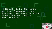 [Read] Data Science at the Command Line: Facing the Future with Time-Tested Tools  For Kindle