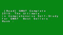 [Read] GMAT Complete 2019: The Ultimate in Comprehensive Self-Study for GMAT  Best Sellers Rank :