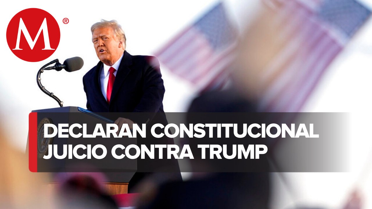 Juicio político contra Trump es constitucional, determina Senado de EU