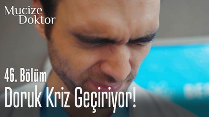Doruk kriz geçiriyor! - Mucize Doktor 46. Bölüm