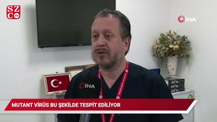 Mutant virüs bu şekilde tespit ediliyor