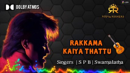 RAKKAMA KAIYA THATTU ( THALAPATHY )  ILLAYARAJA | DOLBY ATMOS | BASS BOOSTED | REMASTERED | HQ AUDIO