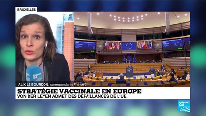 Stratégie vaccinale en Europe : Von Der Leyen admet des défaillances de l'UE