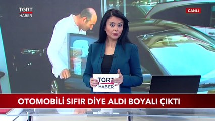 Otomobili Sıfır Diye Aldı Boyalı Çıktı
