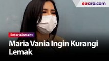 Belum Puas dengan Bentuk Tubuhnya, Maria Vania Ingin Mengurangi Lemak di Dalam Tubuhnya