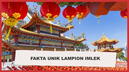Fakta Menarik Lampion yang Jarang Diketahui Orang
