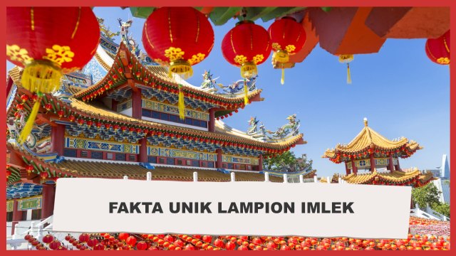 Fakta Menarik Lampion yang Jarang Diketahui Orang