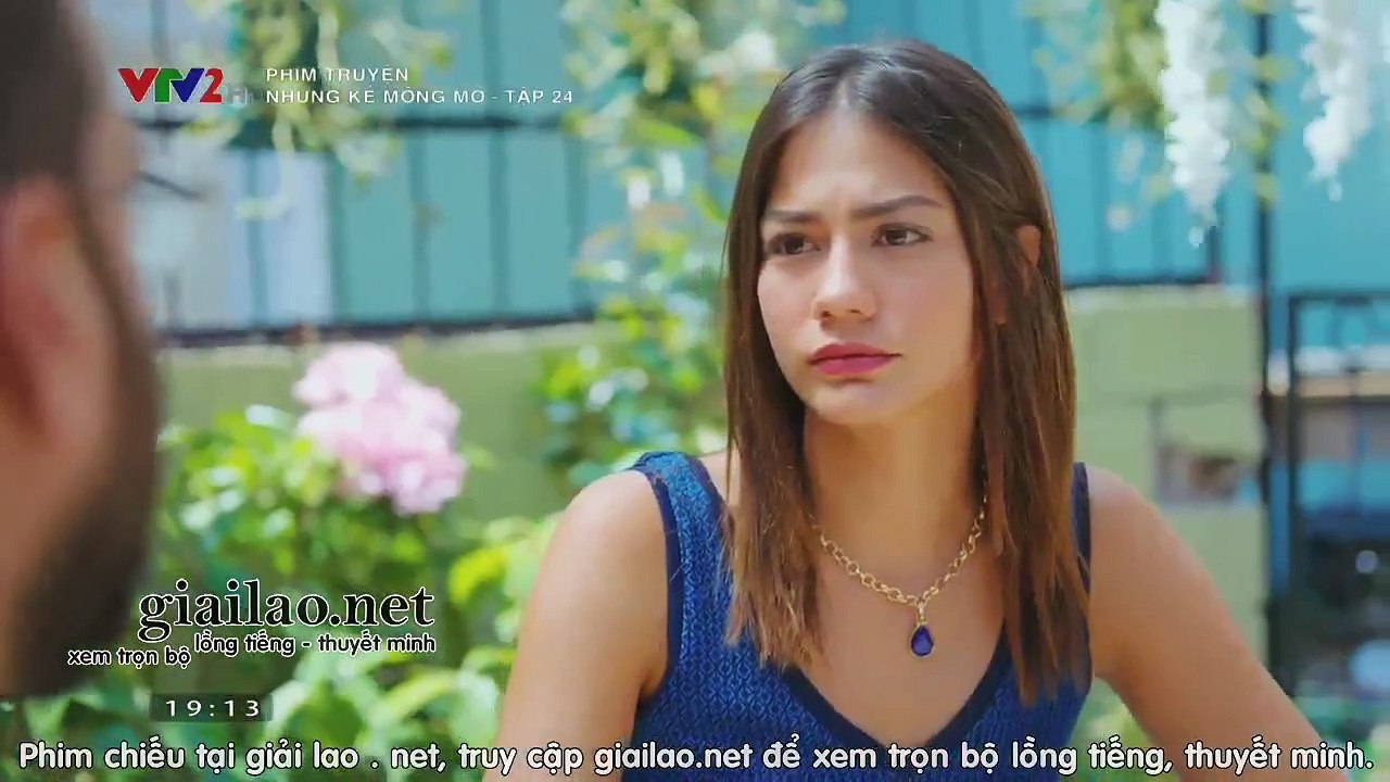 những kẻ mộng mơ tập 24 - VTV2 thuyết minh - Phim Thỗ Nhĩ Kỳ - xem phim nhung ke mong mo tap 25