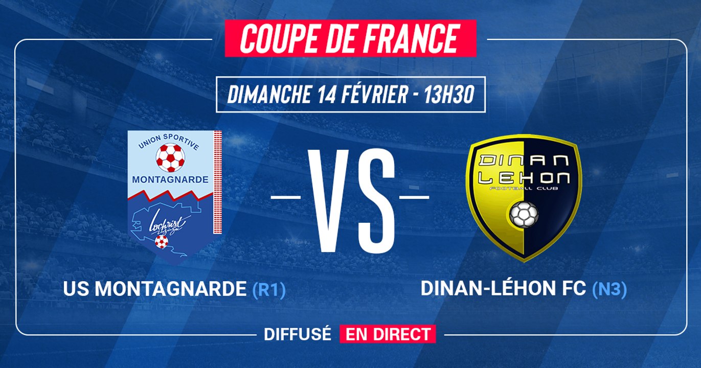 US Montagnarde (R1) - Dinan-Léhon FC (N3)
