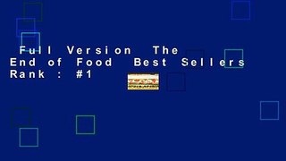 Full Version  The End of Food  Best Sellers Rank : #1