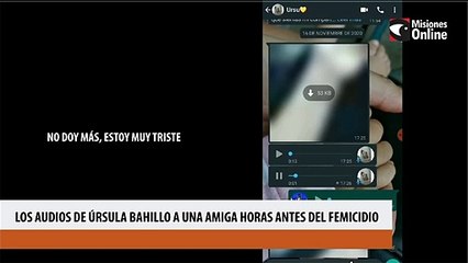 Los audios de Úrsula Bahillo a una amiga horas antes del femicidio