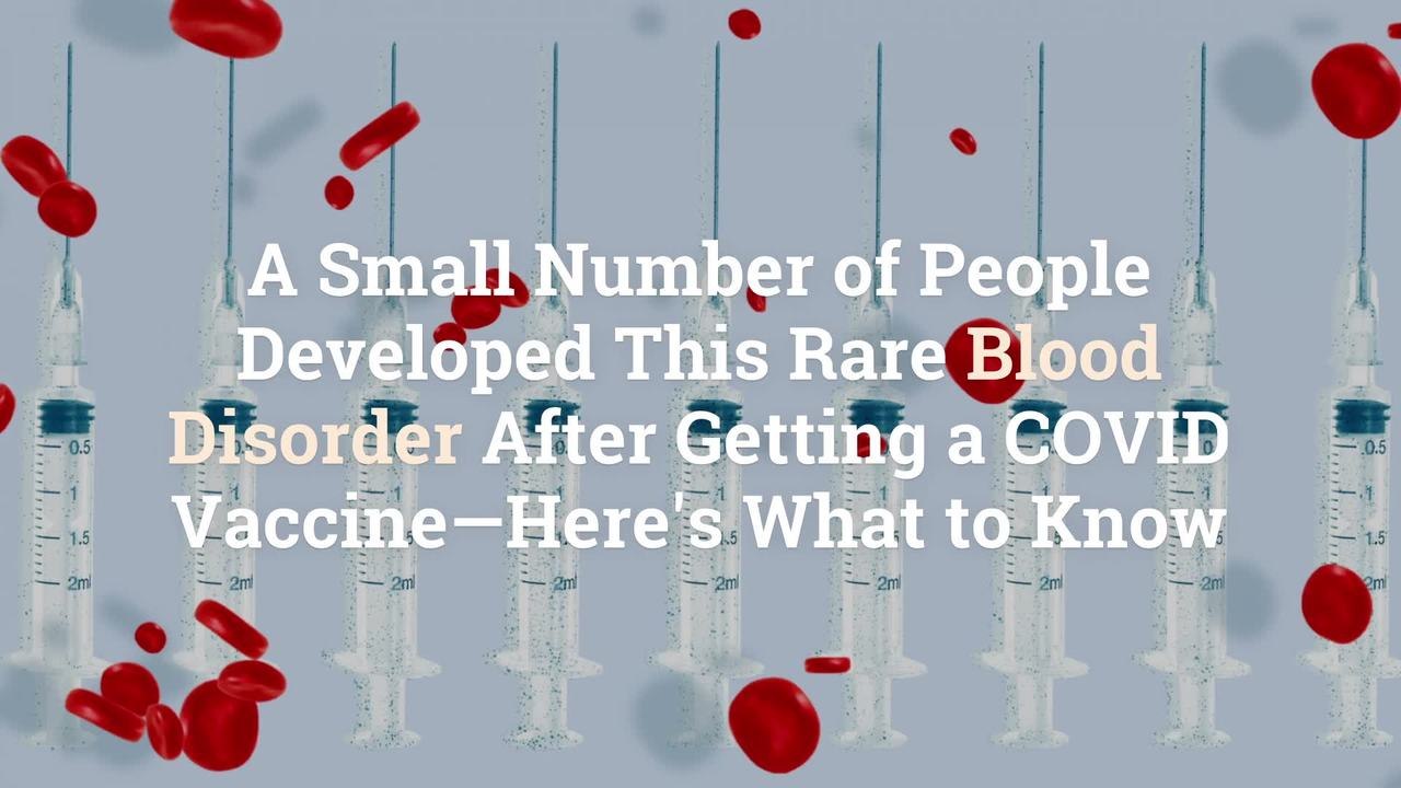 A Small Number of People Developed This Rare Blood Disorder After Getting a COVID Vaccine—