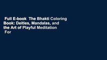 Full E-book  The Bhakti Coloring Book: Deities, Mandalas, and the Art of Playful Meditation  For