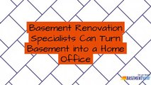 Basement Renovation Specialists Can Turn Basement into a Home Office