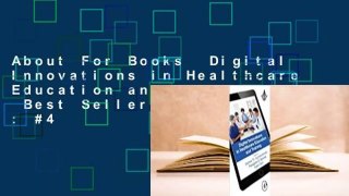 About For Books  Digital Innovations in Healthcare Education and Training  Best Sellers Rank : #4