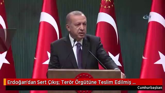 Erdoğan'dan Sert Çıkış : Terör Örgütüne Teslim Edilmiş Belediyeler Borç Batağında