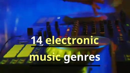 14 electronic music genres
