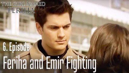 Feriha and Emir fighting - The Girl Named Feriha Episode 6