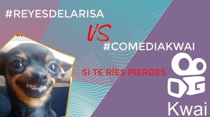 #Reyesdelarisa VS #ComediaKwai SI TE RÍES PIERDES. PARTE 2
