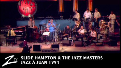 Slide Hampton & The Jazz Masters - Jazz à Juan 1994 LIVE