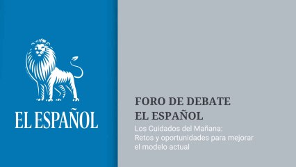 Los cuidados del mañana: retos y oportunidades para mejorar el modelo actual