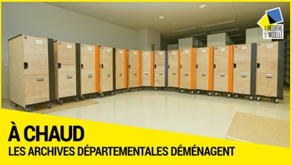 [A CHAUD] - Les Archives départementales déménagent