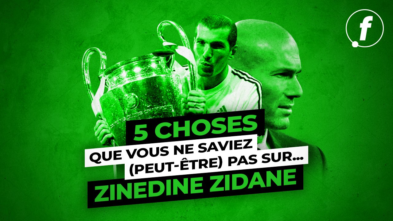 5 choses que vous ne saviez (peut-être) pas sur Zinedine Zidane