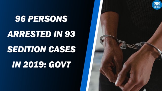 96 persons arrested in 93 sedition cases in 2019: Govt