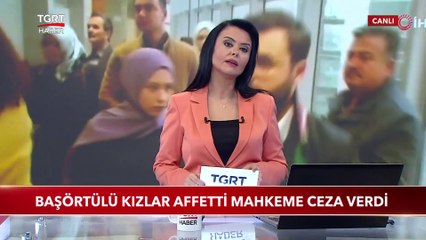 Başörtülü Kızlar Affetti Mahkeme Ceza Verdi